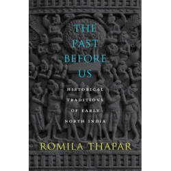 The Past Before Us: Historical Traditions of Early North India