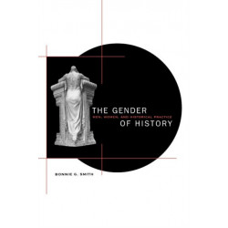 The Gender of History: Men, Women, and Historical Practice