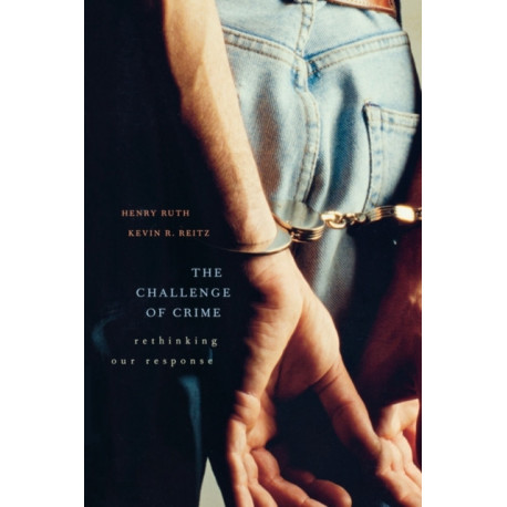 The Challenge of Crime: Rethinking Our Response