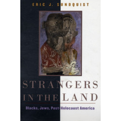 Strangers in the Land: Blacks, Jews, Post-Holocaust America
