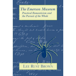 The Emerson Museum: Practical Romanticism and the Pursuit of the Whole