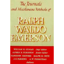 Journals and Miscellaneous Notebooks of Ralph Waldo Emerson