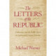 The Letters of the Republic: Publication and the Public Sphere in Eighteenth-Century America