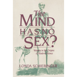 The Mind Has No Sex?: Women in the Origins of Modern Science