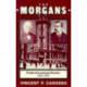 The Morgans: Private International Bankers, 1854–1913