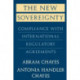The New Sovereignty: Compliance with International Regulatory Agreements