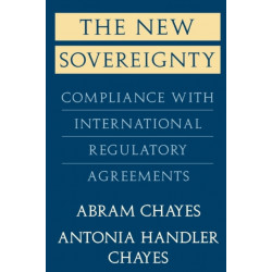 The New Sovereignty: Compliance with International Regulatory Agreements