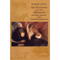 The Platypus and the Mermaid: And Other Figments of the Classifying Imagination