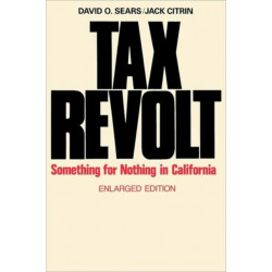 Tax Revolt: Something for Nothing in California, Enlarged Edition