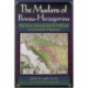 The Muslims of Bosnia-Herzegovina: Their Historic Development from the Middle Ages to the Dissolution of Yugoslavia, Second Edition