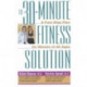 The 30-Minute Fitness Solution: A Four-Step Plan for Women of All Ages