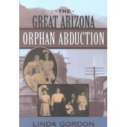 The Great Arizona Orphan Abduction