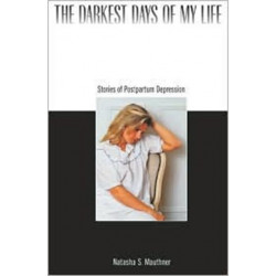 The Darkest Days of My Life: Stories of Postpartum Depression