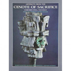 Artifacts from the Cenote of Sacrifice, Chichen Itza, Yucatan: Textiles, Basketry, Stone, Bone, Shell, Ceramics, Wood, Copal, Rubber, other Organic Materials, and Mammalian Remains