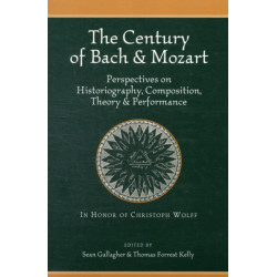 The Century of Bach and Mozart: Perspectives on Historiography, Composition, Theory and Performance