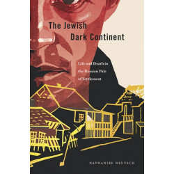 The Jewish Dark Continent: Life and Death in the Russian Pale of Settlement