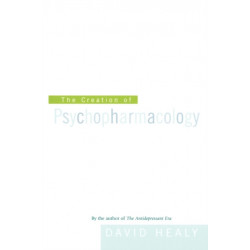 The Creation of Psychopharmacology
