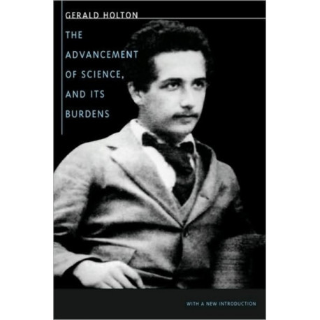 The Advancement of Science, and Its Burdens: With a New Introduction