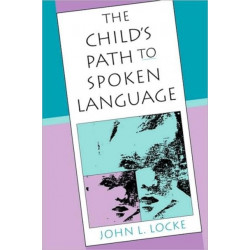 The Child’s Path to Spoken Language