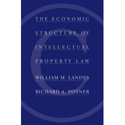 The Economic Structure of Intellectual Property Law