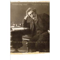 Wandering Soul: The Dybbuk’s Creator, S. An-sky