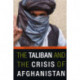 The Taliban and the Crisis of Afghanistan