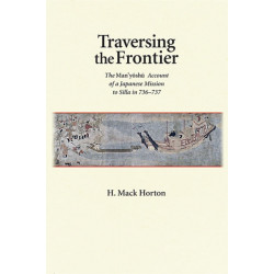 Traversing the Frontier: The Man'yoshu Account of a Japanese Mission to Silla in 736–737
