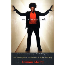 We Who Are Dark: The Philosophical Foundations of Black Solidarity