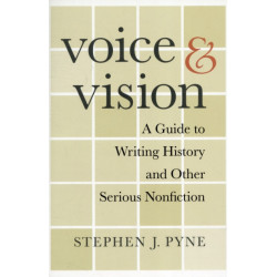 Voice and Vision: A Guide to Writing History and Other Serious Nonfiction