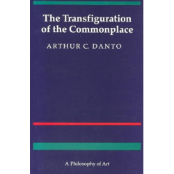 The Transfiguration of the Commonplace: A Philosophy of Art