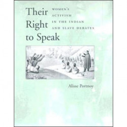 Their Right to Speak: Women's Activism in the Indian and Slave Debates