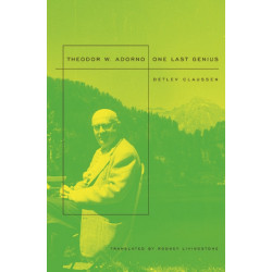 Theodor W. Adorno: One Last Genius