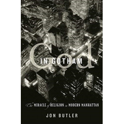 God in Gotham: The Miracle of Religion in Modern Manhattan