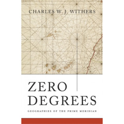Zero Degrees: Geographies of the Prime Meridian