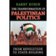 The Transformation of Palestinian Politics: From Revolution to State-Building