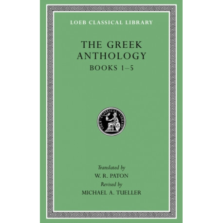 The Greek Anthology, Volume I: Books 1–5