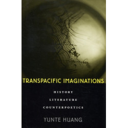 Transpacific Imaginations: History, Literature, Counterpoetics