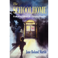The Schoolhome: Rethinking Schools for Changing Families