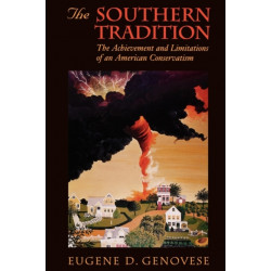 The Southern Tradition: The Achievement and Limitations of an American Conservatism