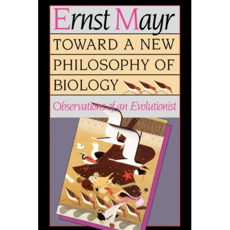 Toward a New Philosophy of Biology: Observations of an Evolutionist