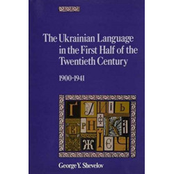 The Ukrainian Language in the First Half of the Twentieth Century (1900–1941): Its State and Status