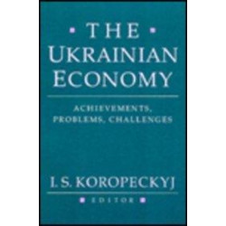 The Ukrainian Economy: Achievements, Problems, Challenges