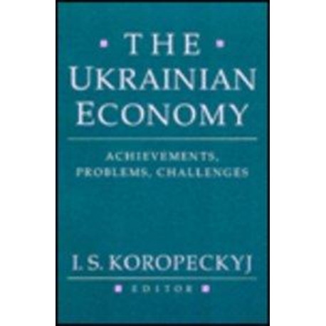 The Ukrainian Economy: Achievements, Problems, Challenges