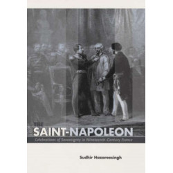 The Saint-Napoleon: Celebrations of Sovereignty in Nineteenth-Century France