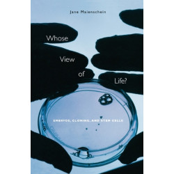 Whose View of Life?: Embryos, Cloning, and Stem Cells