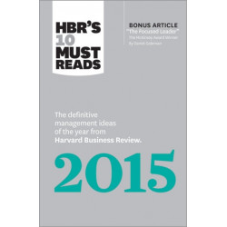 HBR's 10 Must Reads 2015: The Definitive Management Ideas of the Year from Harvard Business Review (with bonus McKinsey AwardWinning article "The Focused Leader") (HBR's 10 Must Reads)