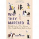 Why They Marched: Untold Stories of the Women Who Fought for the Right to Vote