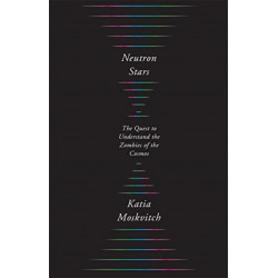 Neutron Stars: The Quest to Understand the Zombies of the Cosmos