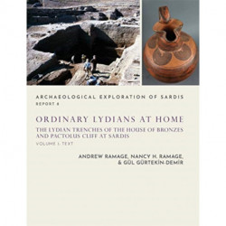 Ordinary Lydians at Home: The Lydian Trenches of the House of Bronzes and Pactolus Cliff at Sardis