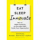 Eat, Sleep, Innovate: How to Make Creativity an Everyday Habit Inside Your Organization